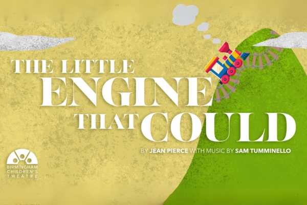 Catch The Little Engine That Could Live at Birmingham Children’s Theatre 1 The Little Engine That Could